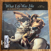 What Life Was Like in Europe's Romantic Era: Ad 1789-1848