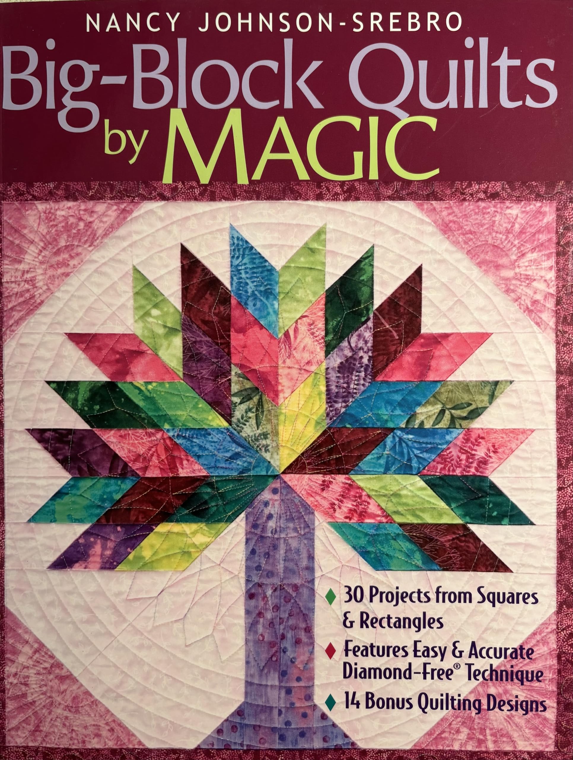 Big-Block Quilts by Magic: 30 Projects from Squares & Rectangles Features Easy & Accurate Diamond-Free(r) Technique 14 Bonus Quilting Designs used book depot