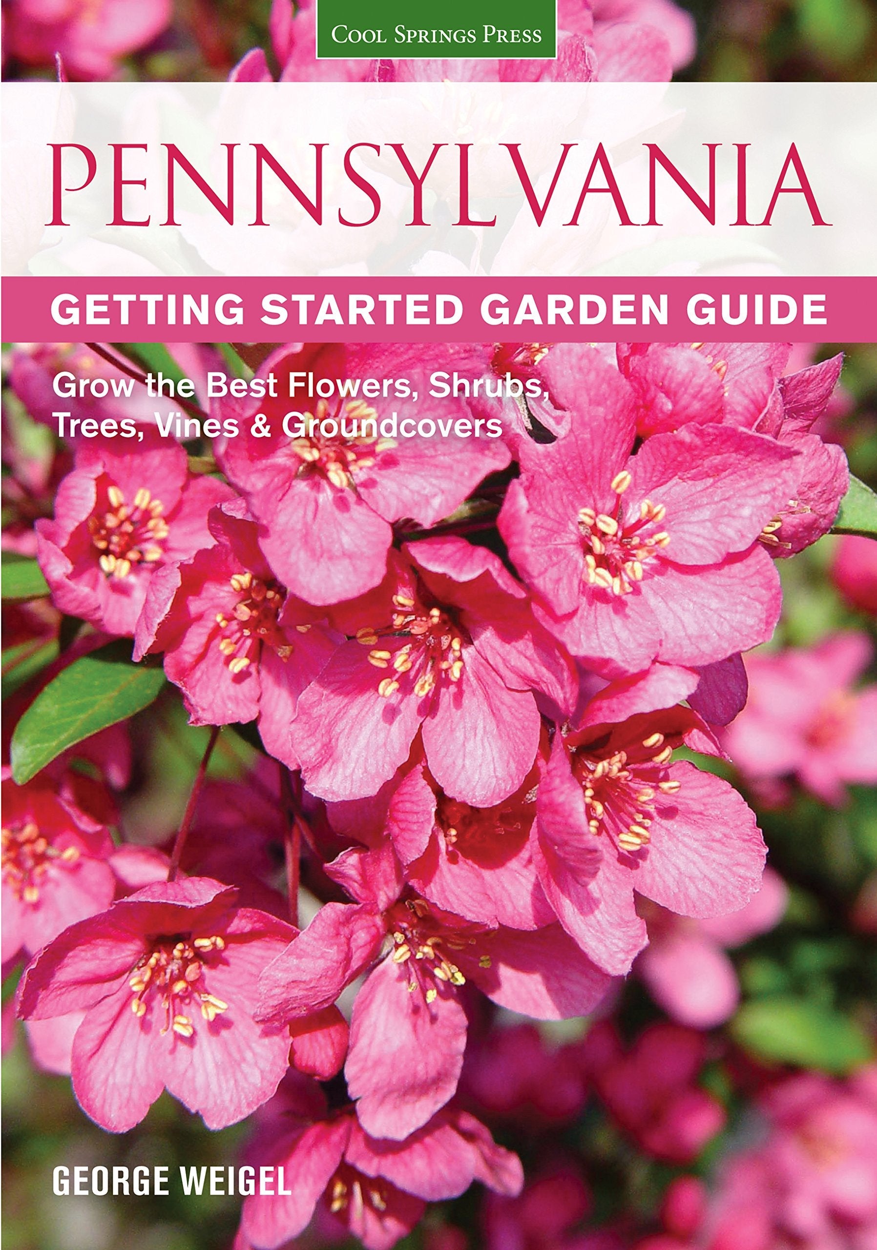 Pennsylvania Getting Started Garden Guide: Grow the Best Flowers, Shrubs, Trees, Vines & Groundcovers (Garden Guides) used book depot
