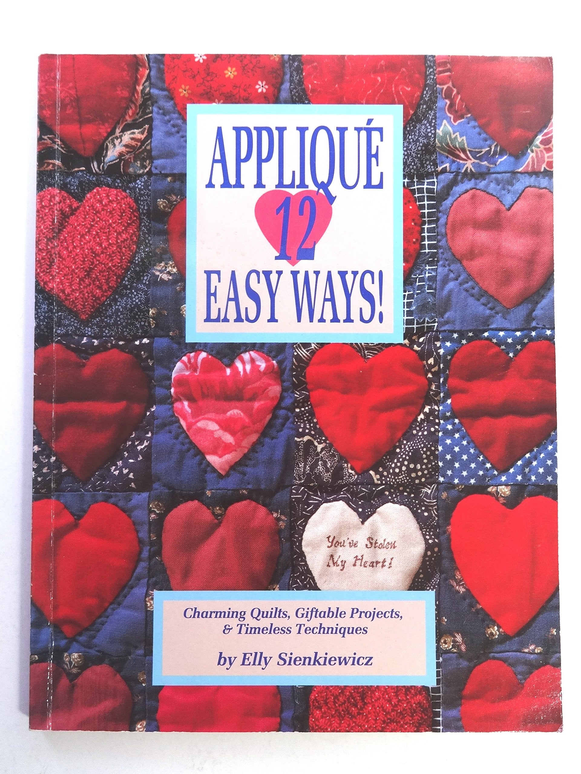 Applique 12 Easy Ways!: Charming Quilts, Giftable Projects, and Timeless Techniques used book depot