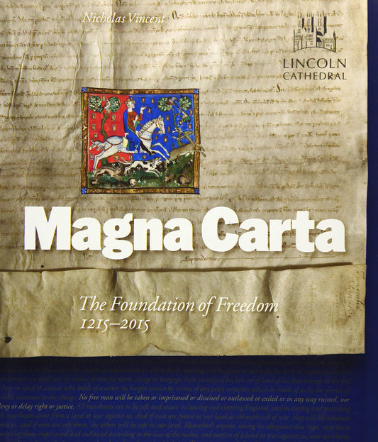 Magna Carta: The Foundation of Freedom 12152015 Vincent, Nicholas; Musson, Anthony; Champion, Justin; Malcolm, Joyce Lee; Taylor, Miles and Goldstone, Richard