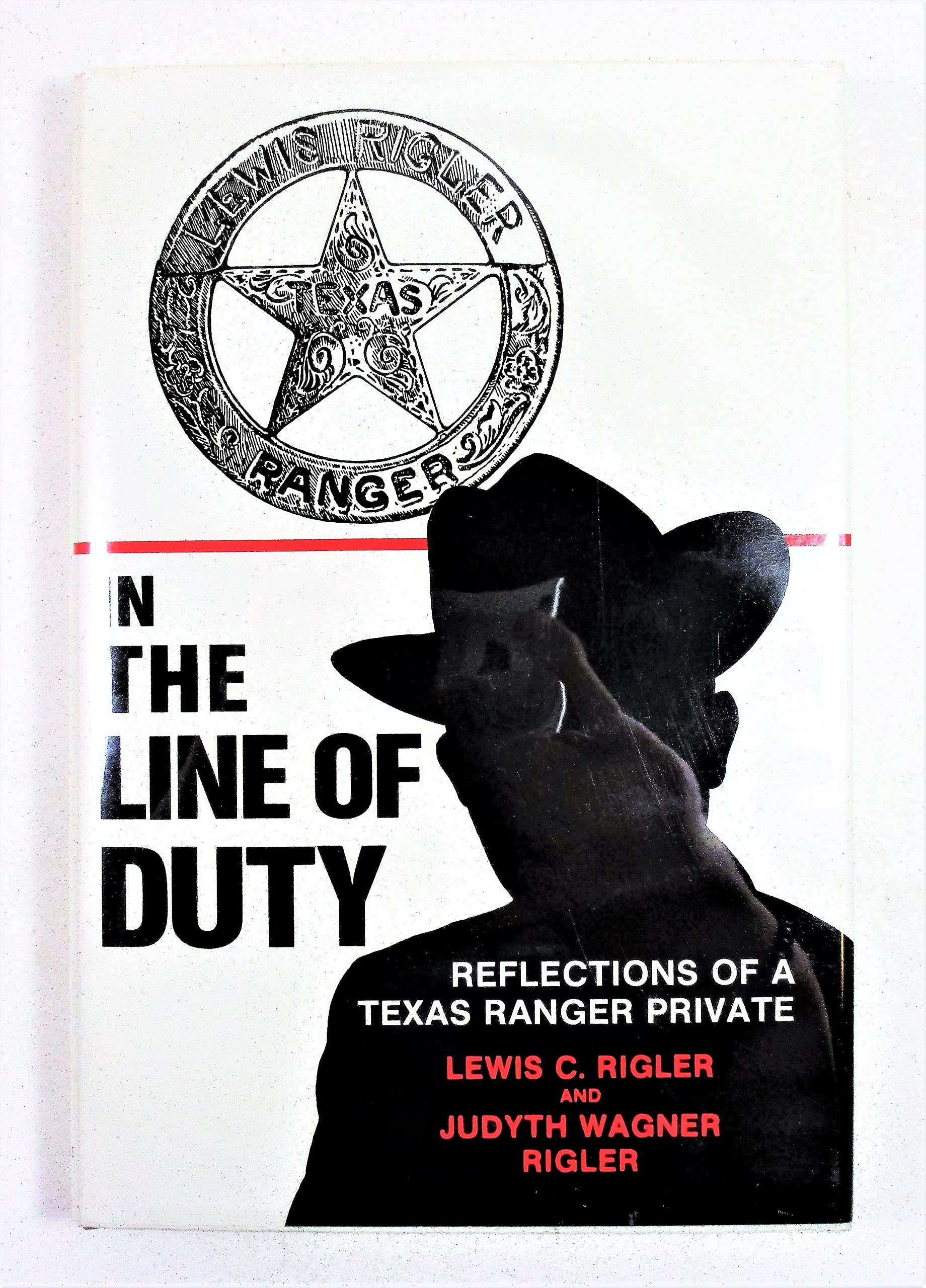 In the Line of Duty: Reflections of a Texas Ranger Private used book depot
