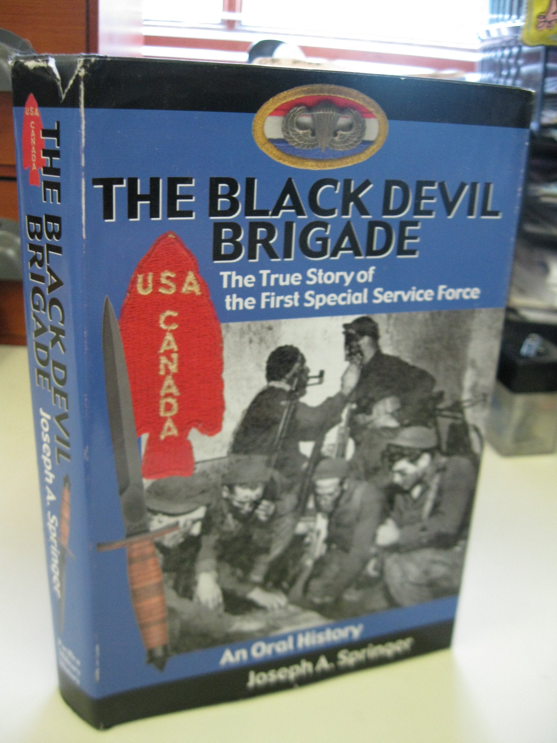 The Black Devil Brigade: The True Story of the First Special Service Force in World War II, An Oral History used book depot