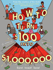 How to Turn $100 into $1,000,000: Earn! Invest! Save! used book depot
