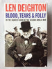 Blood, Tears and Folly: An Objective Look at World War II Deighton, Len