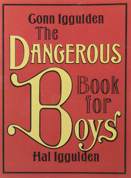 Dangerous Book for Boys 2007 publication by Conn Iggulden, Hal Iggulden 2007 Paperback [Paperback] Conn Iggulden