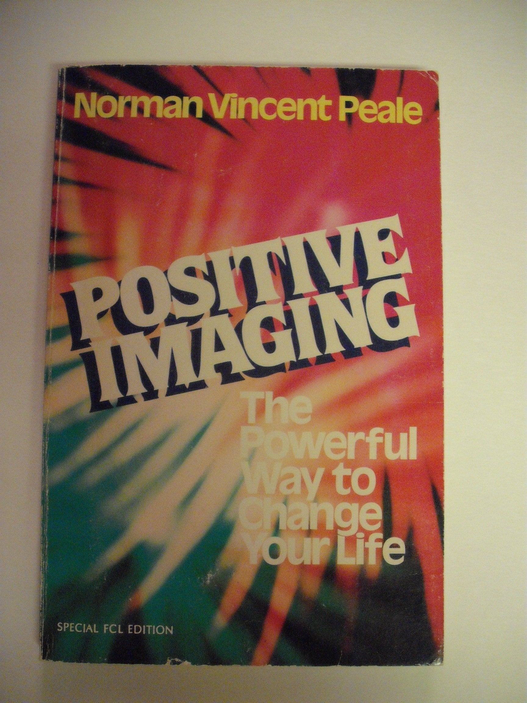 Positive Imaging: The Powerful Way to Change Your Life used book depot