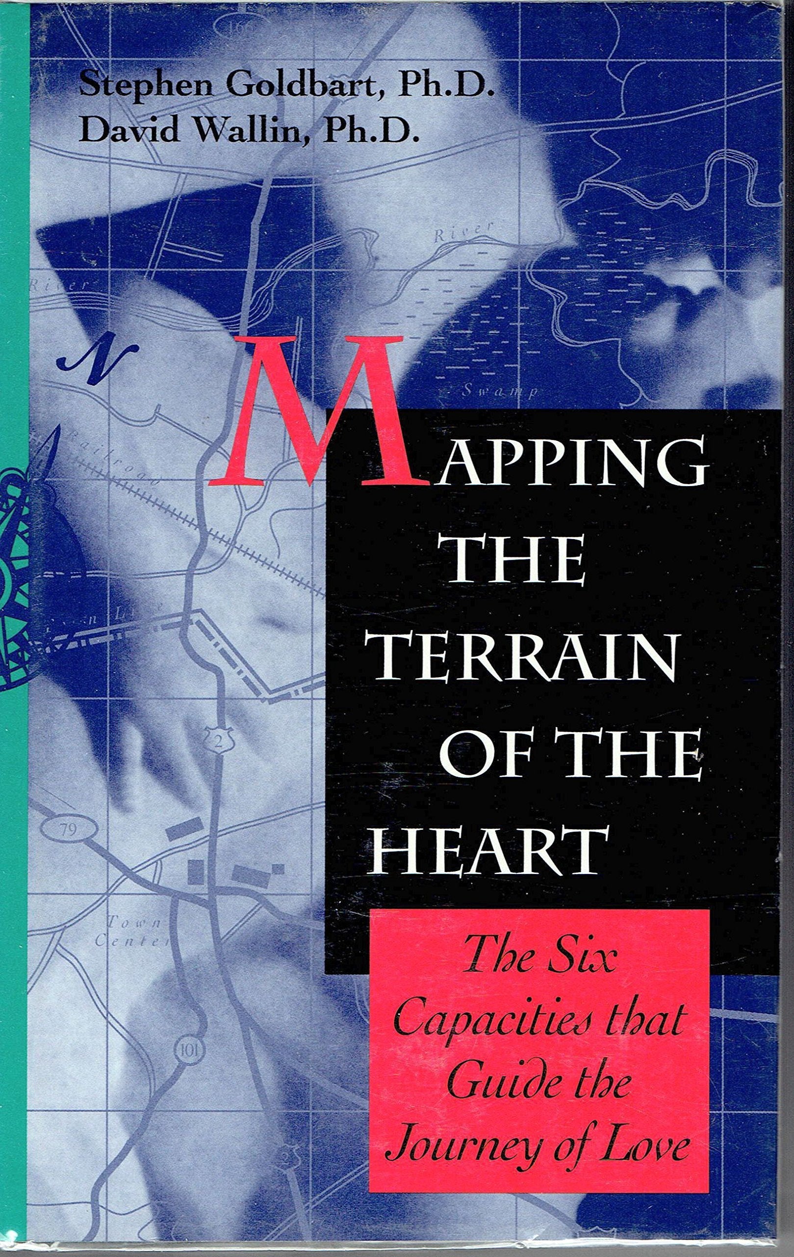 Mapping The Terrain Of The Heart: The Six Capacities That Guide The Journey Of Love used book depot