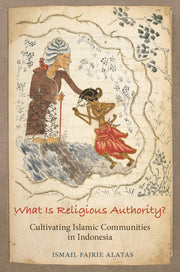 What Is Religious Authority?: Cultivating Islamic Communities in Indonesia (Princeton Studies in Muslim Politics) used book depot
