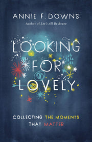 Looking for Lovely: Collecting the Moments that Matter used book depot