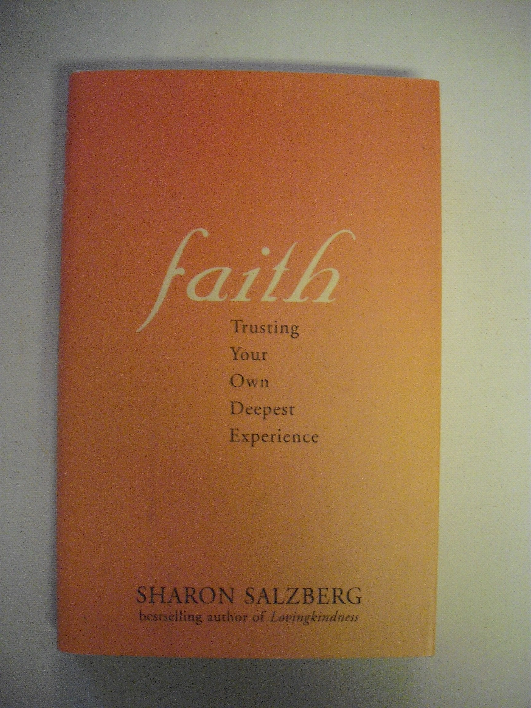 Faith: Trusting Your Own Deepest Experience