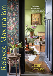 Relaxed Maximalism: Curating a Maximalist Home with Soul (Design Styles for your Home, Interior Design Book) used book depot
