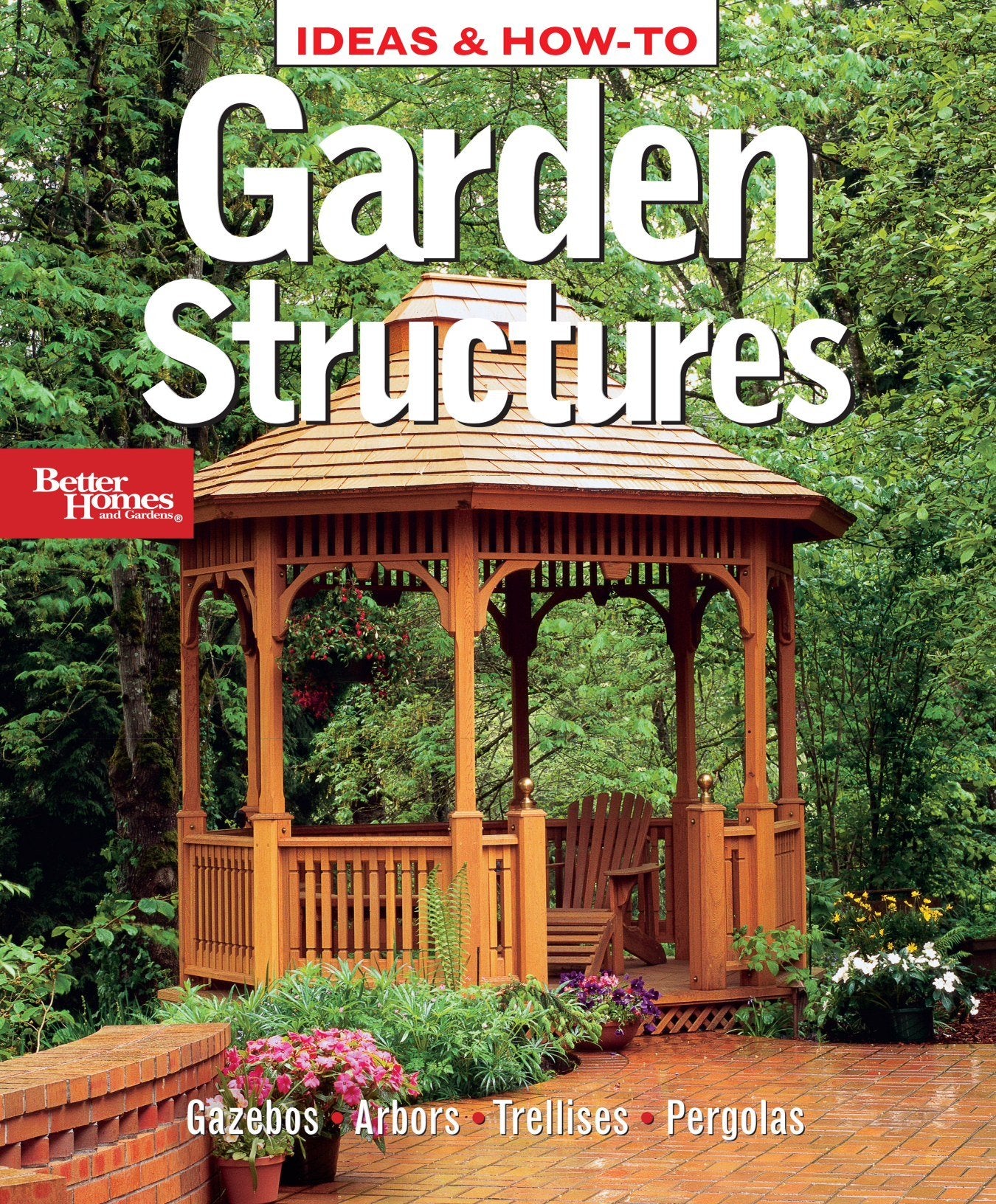 Ideas & How-To: Garden Structures (Better Homes and Gardens) (Better Homes and Gardens Home) used book depot