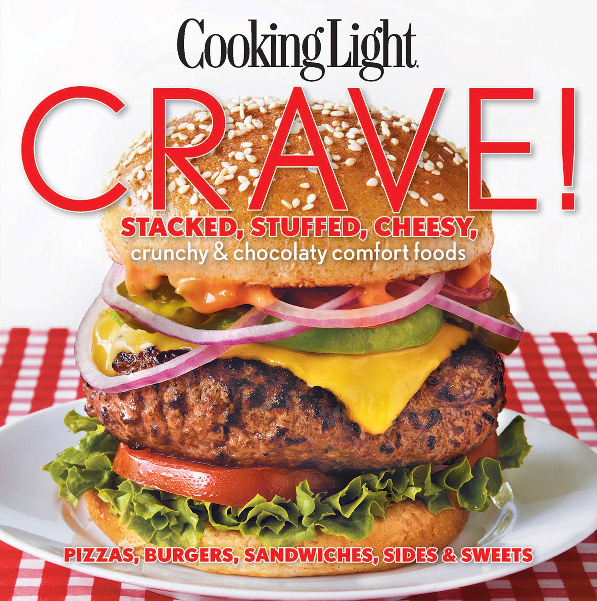 Cooking Light Crave!: Stacked, stuffed, cheesy, crunchy & chocolaty comfort foods used book depot