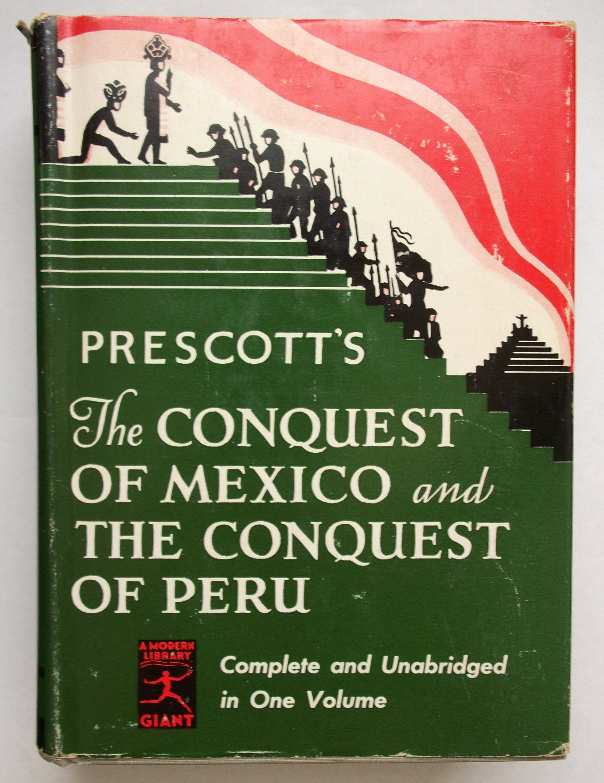 Prescott's the Conquest of Mexico and the Conquest of Peru, Unabridged