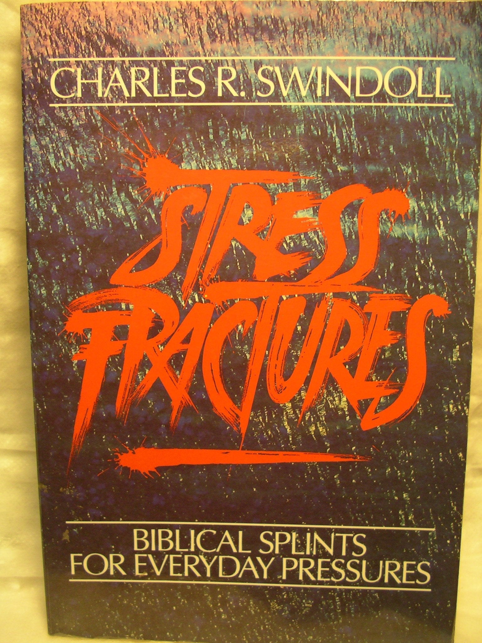 Stress Fractures: Biblical Splints for Everyday Pressures used book depot