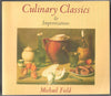 Culinary Classics and Improvisations: Transforming Leftovers into Elegant Meals Field, Michael