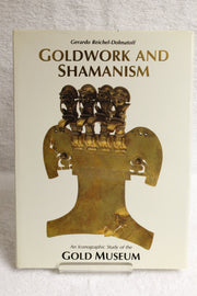 Goldwork and Shamanism An Iconographic Study of the Gold Museum used book depot