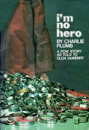I'm No Hero, a POW Story As Told to Glen DeWerff