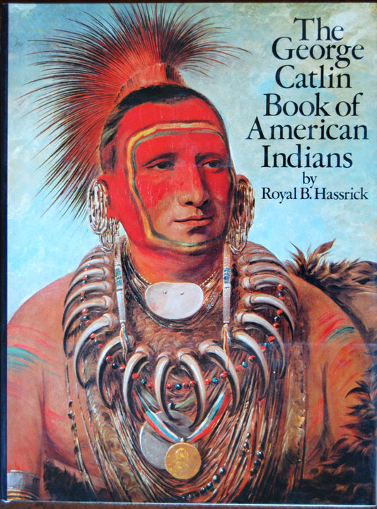 The George Catlin Book of American Indians Catlin, George