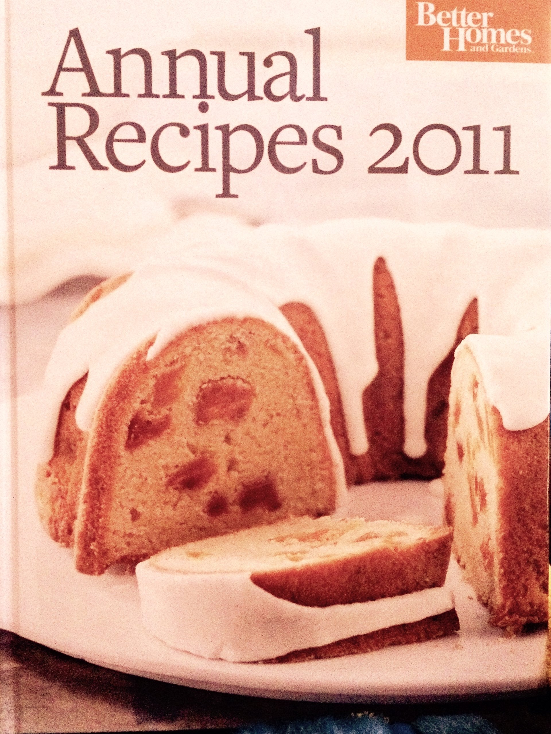 Better Homes and Gardens Annual Recipes 2011