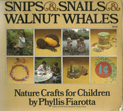 Snips and Snails and Walnut Whales: Nature Crafts for Children used book depot