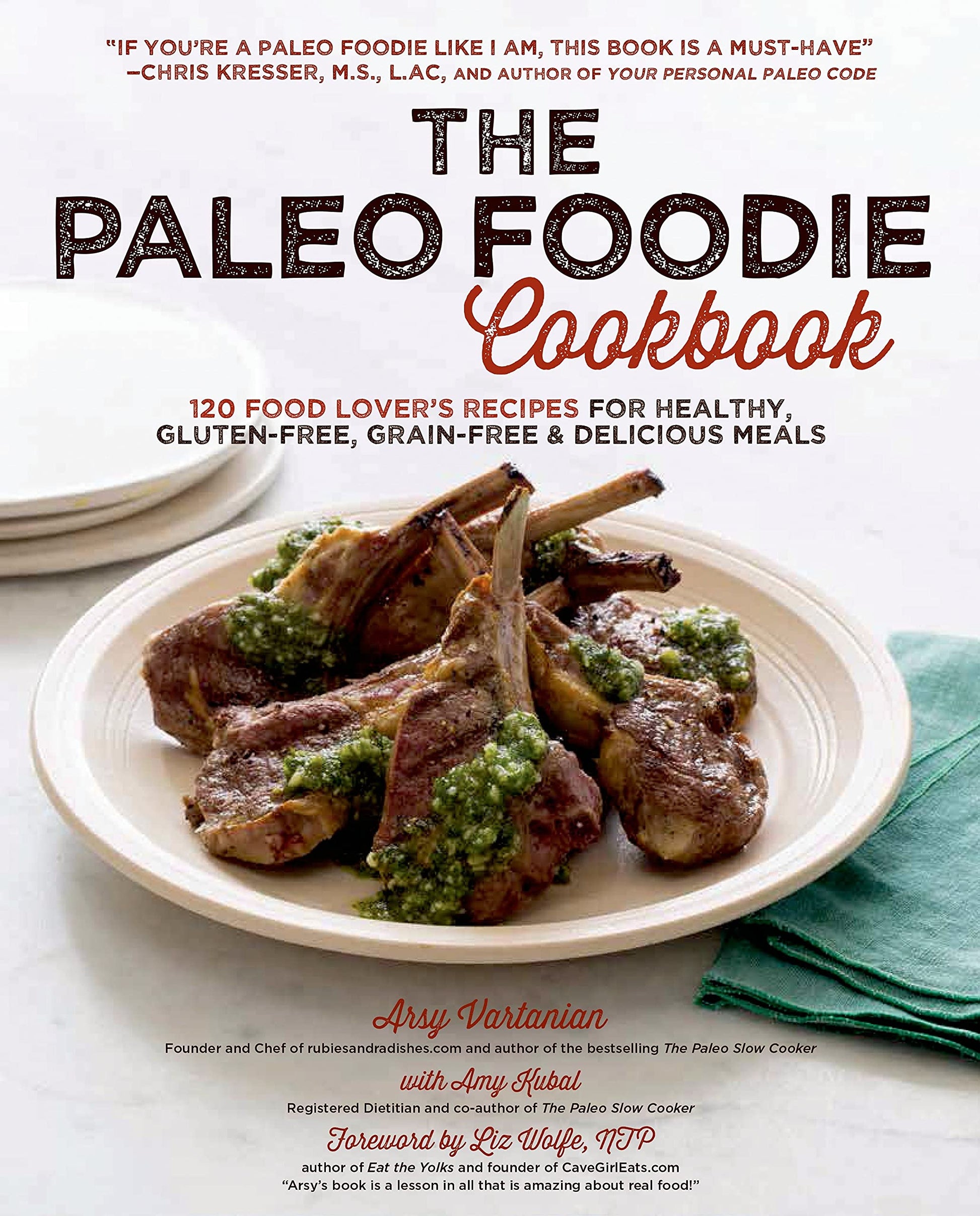 The Paleo Foodie Cookbook: 120 Food Lover's Recipes for Healthy, Gluten-Free, Grain-Free & Delicious Meals used book depot