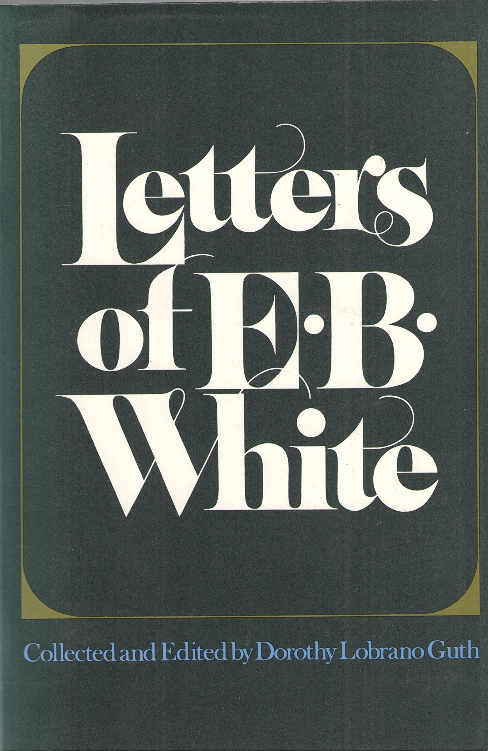 The Letters of E. B. White