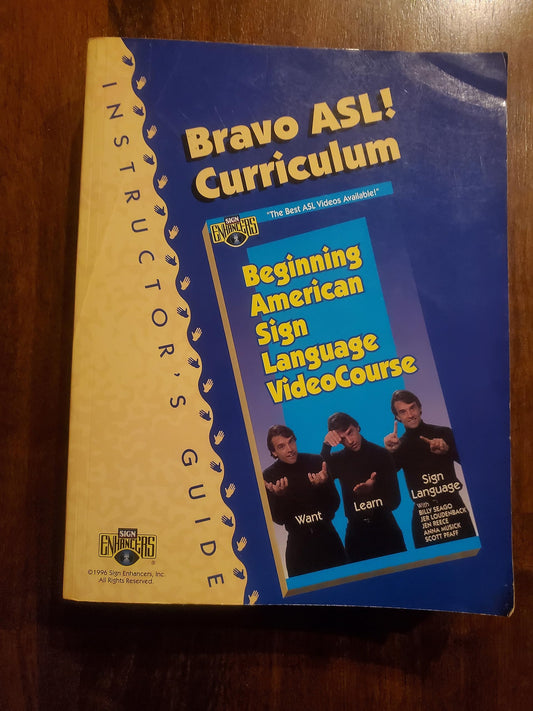 Bravo ASL Curriculum Instructors Guide Azure, Mark; Holland, Karla; Cox, Diane and Cassell, Jenna