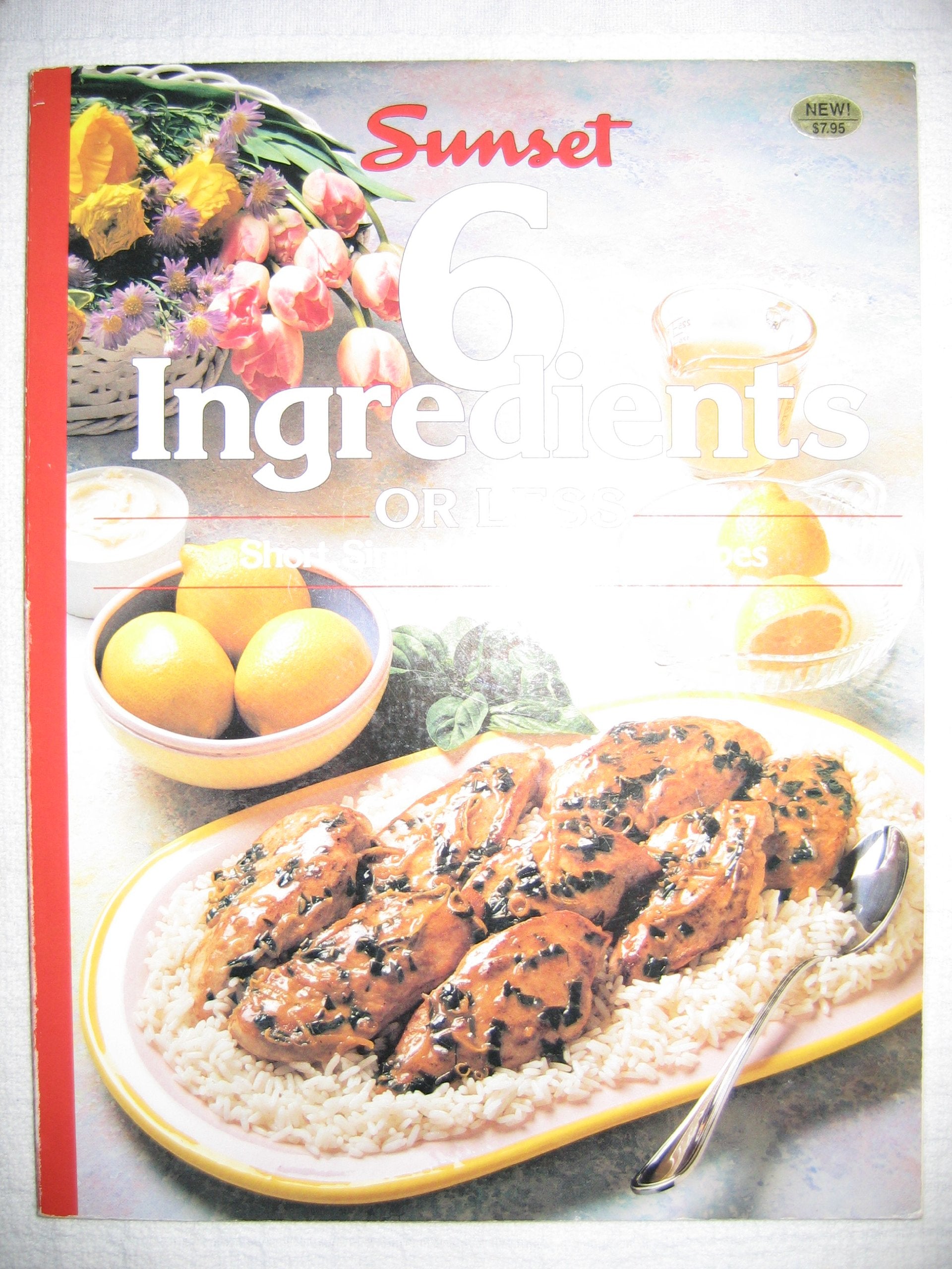 Sunset 6 Ingredients Or Less (Short, Simple & Delicious Recipes) used book depot