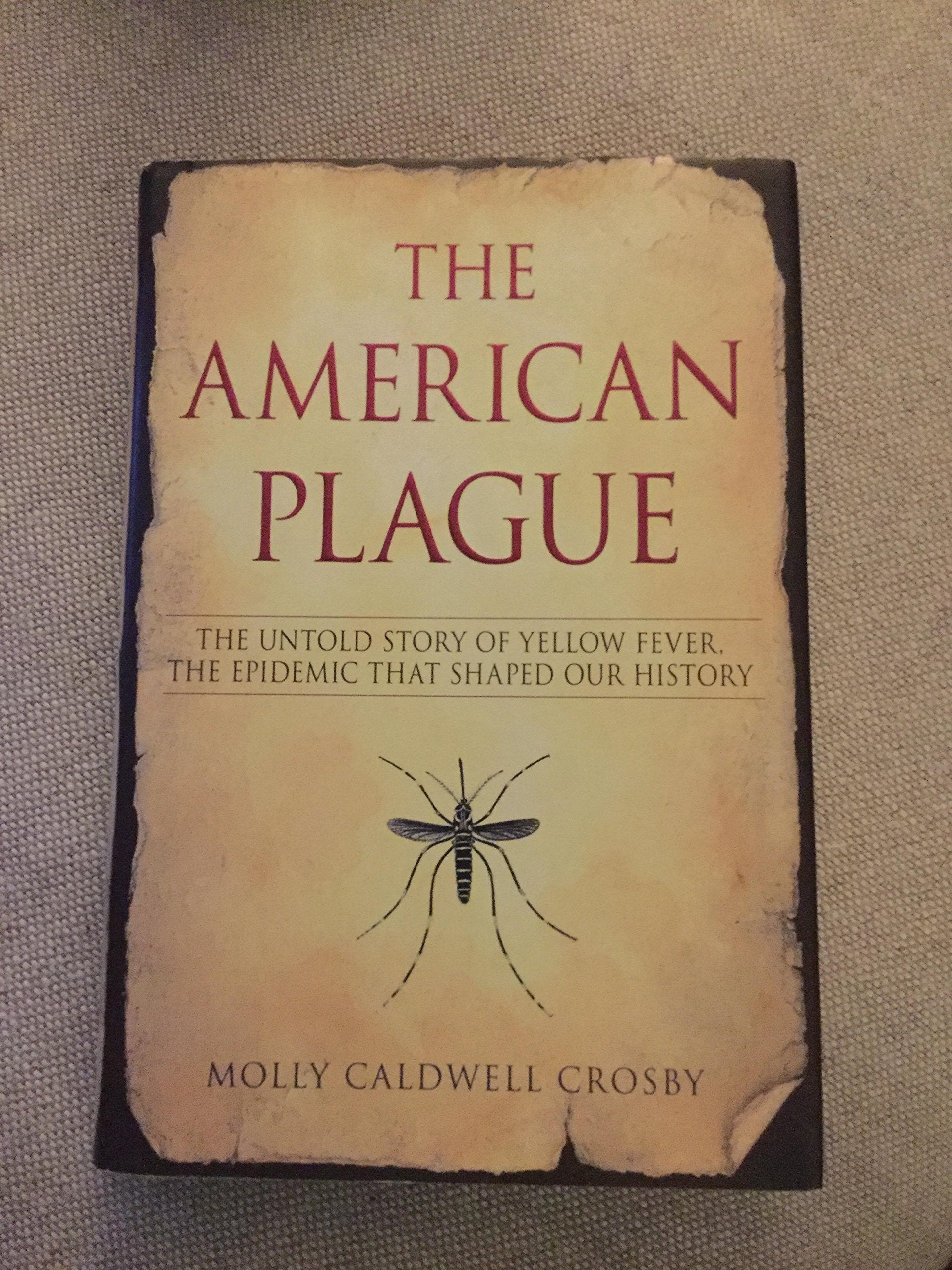The American Plague: The Untold Story of Yellow Fever, the Epidemic that Shaped Our History used book depot