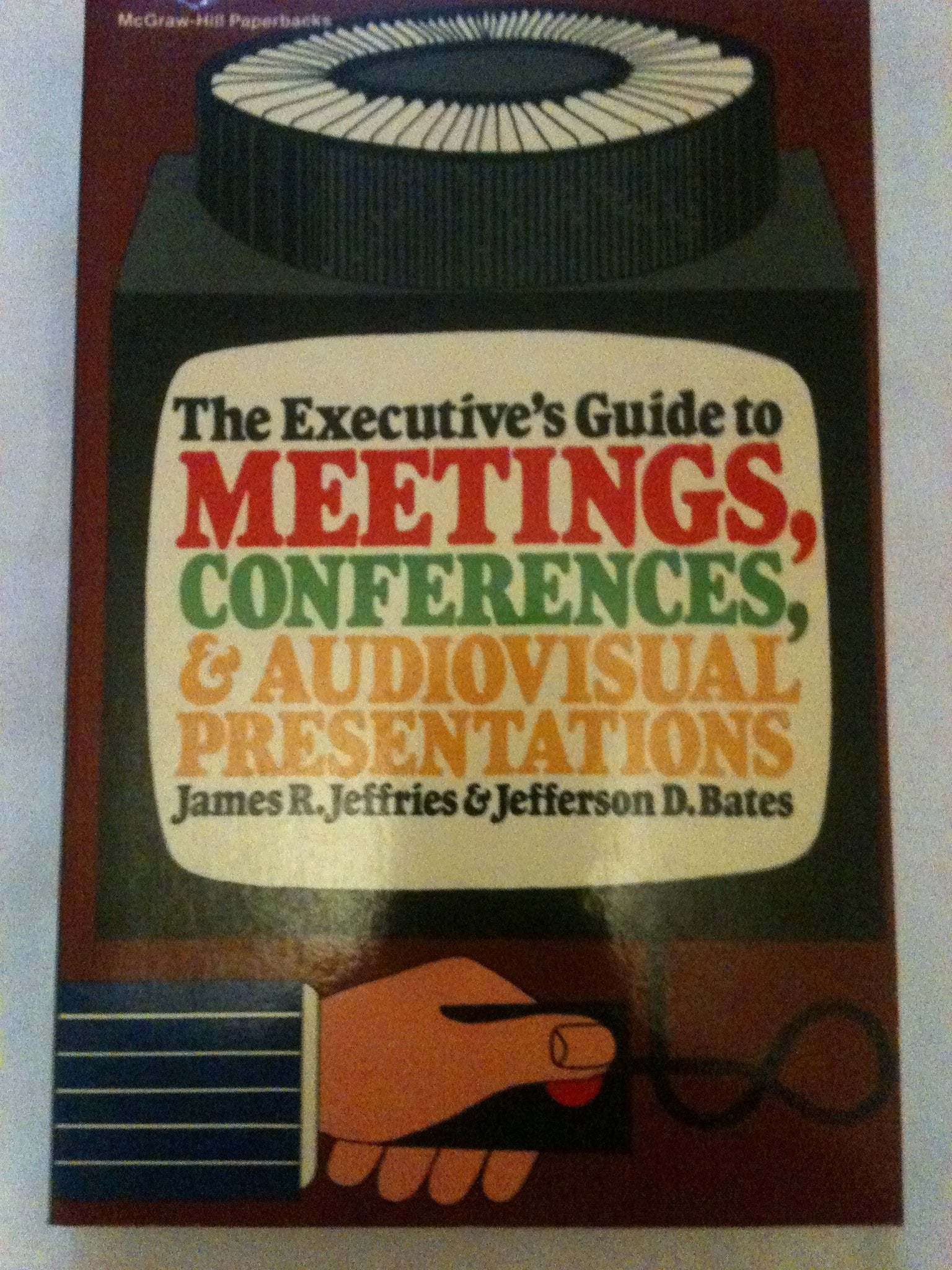 The Executive's Guide to Meeting, Conferences and Audiovisual Presentations used book depot