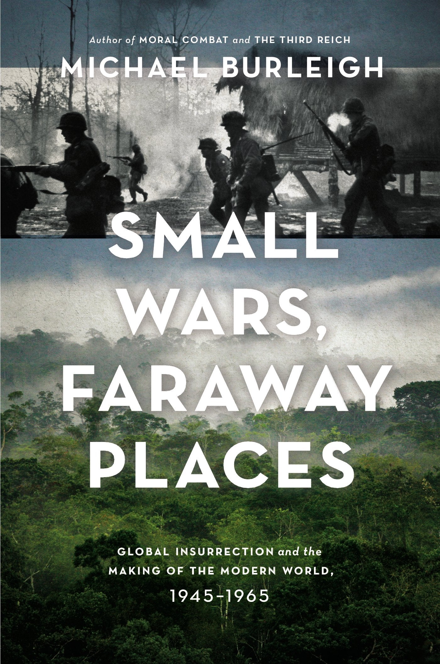 Small Wars, Faraway Places: Global Insurrection and the Making of the Modern World, 1945-1965 used book depot