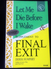 Let Me Die Before I Wake & Supplement to Final Exit used book depot