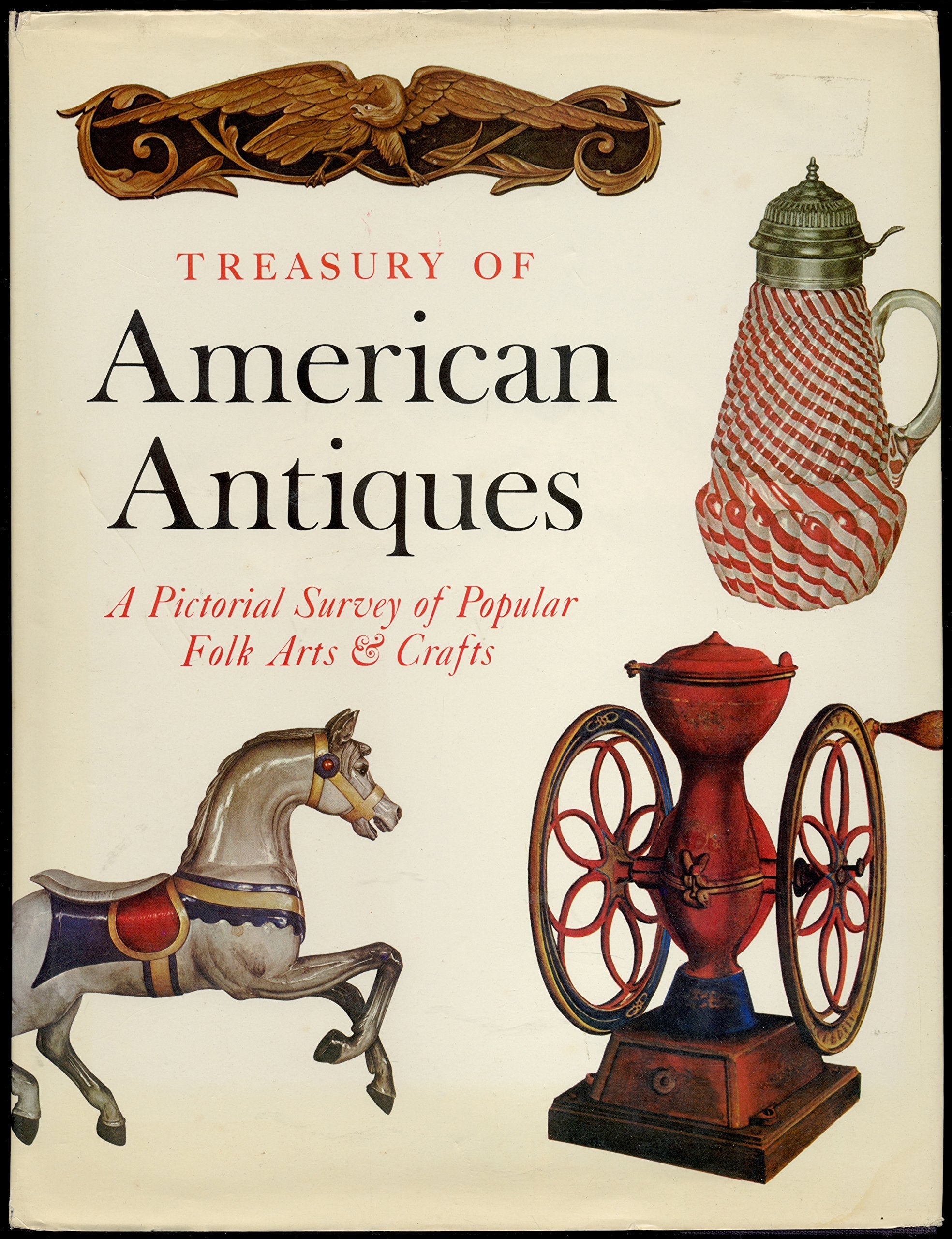 Treasury of American antiques: A pictorial survey of popular folk arts & crafts used book depot