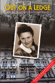 Out on a Ledge: Enduring the Lodz Ghetto, Auschwitz, and Beyond (2nd edition)