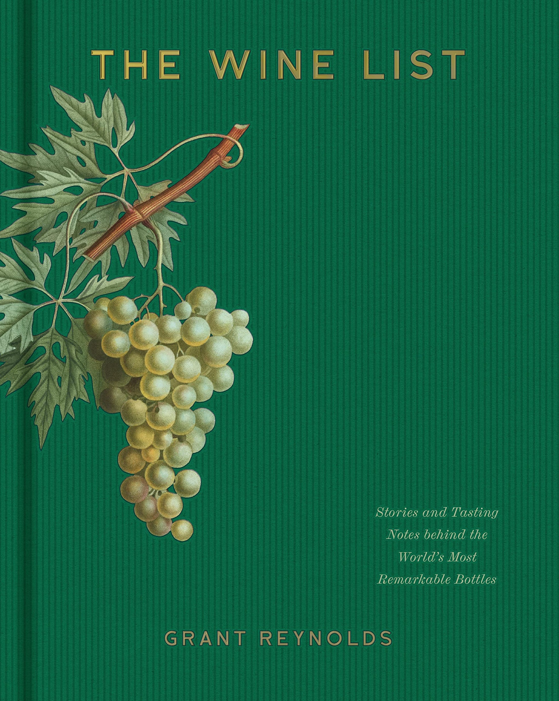 The Wine List: Stories and Tasting Notes behind the World's Most Remarkable Bottles used book depot