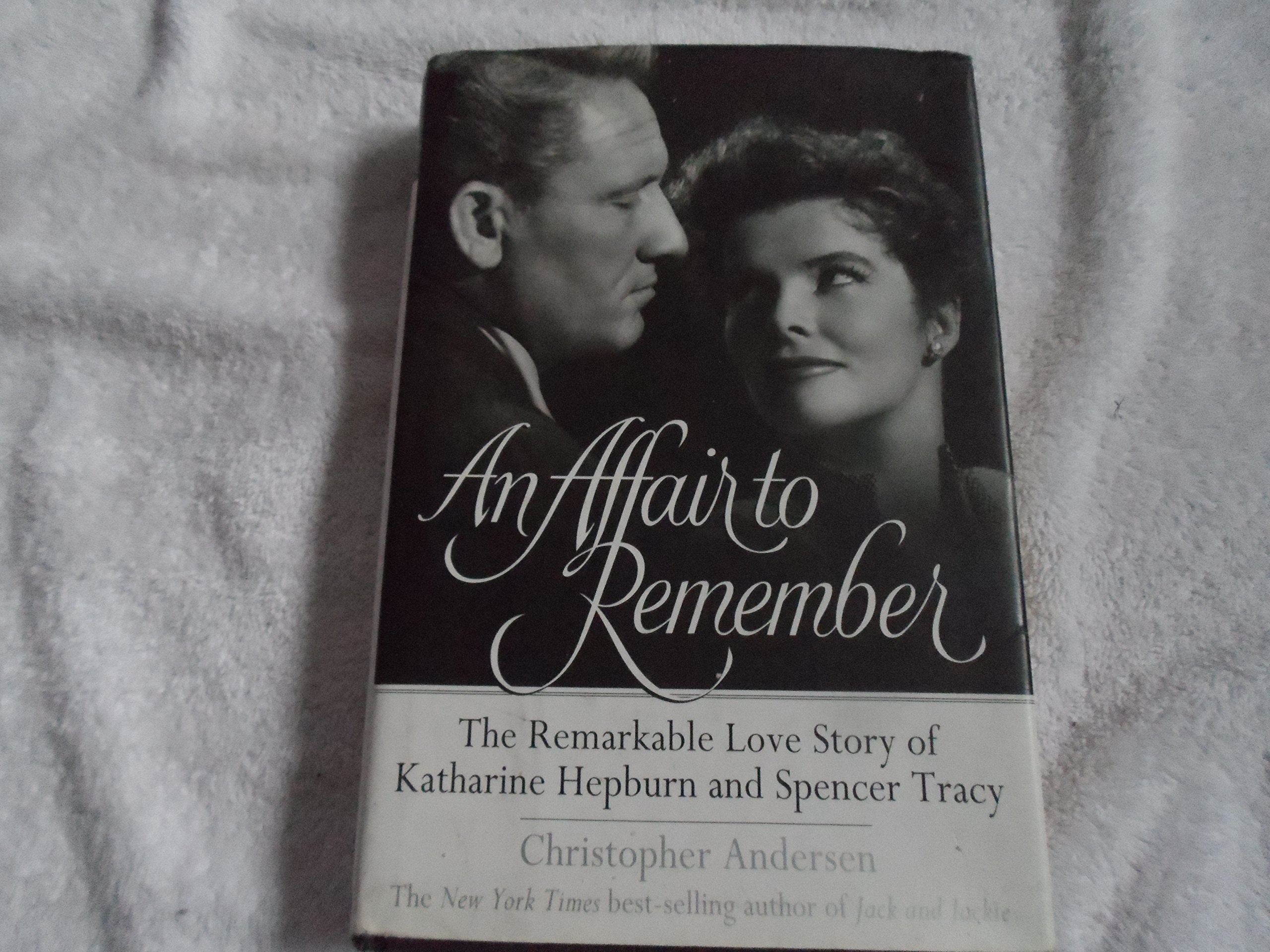 An Affair to Remember: The Remarkable Love Story of Katharine Hepburn and Spencer Tracy used book depot
