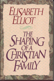 The Shaping of a Christian Family used book depot
