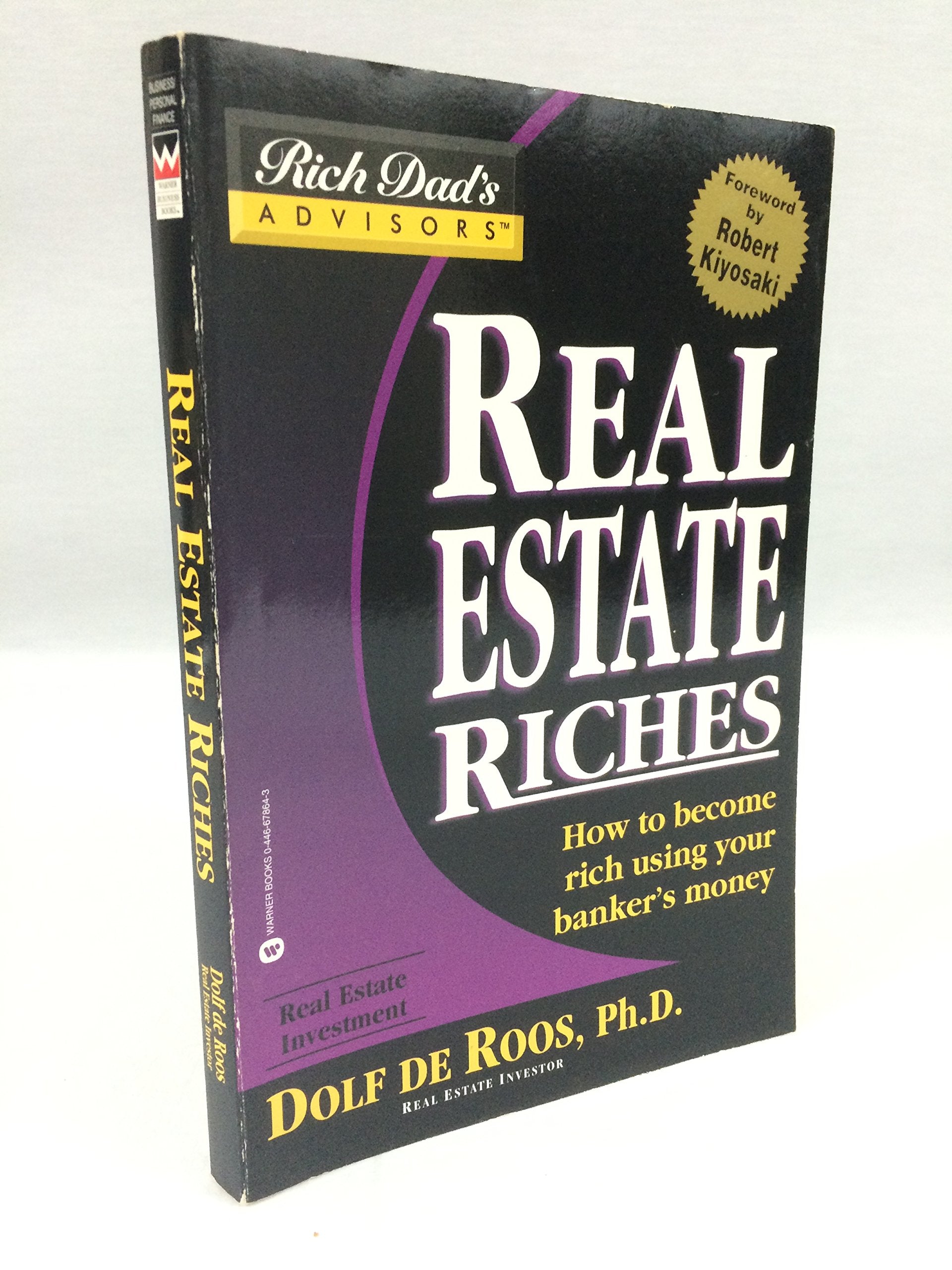 Real Estate Riches: How to Become Rich Using Your Banker's Money (Rich Dad's Advisors) used book depot