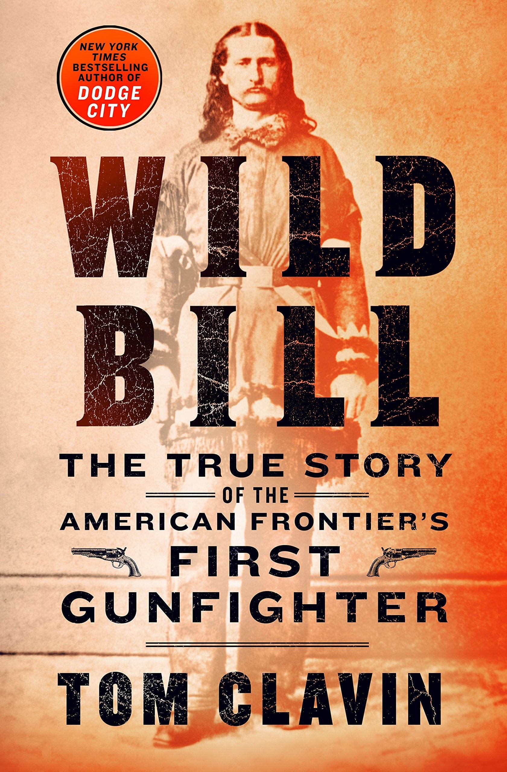 Wild Bill: The True Story of the American Frontier's First Gunfighter (Frontier Lawmen) used book depot