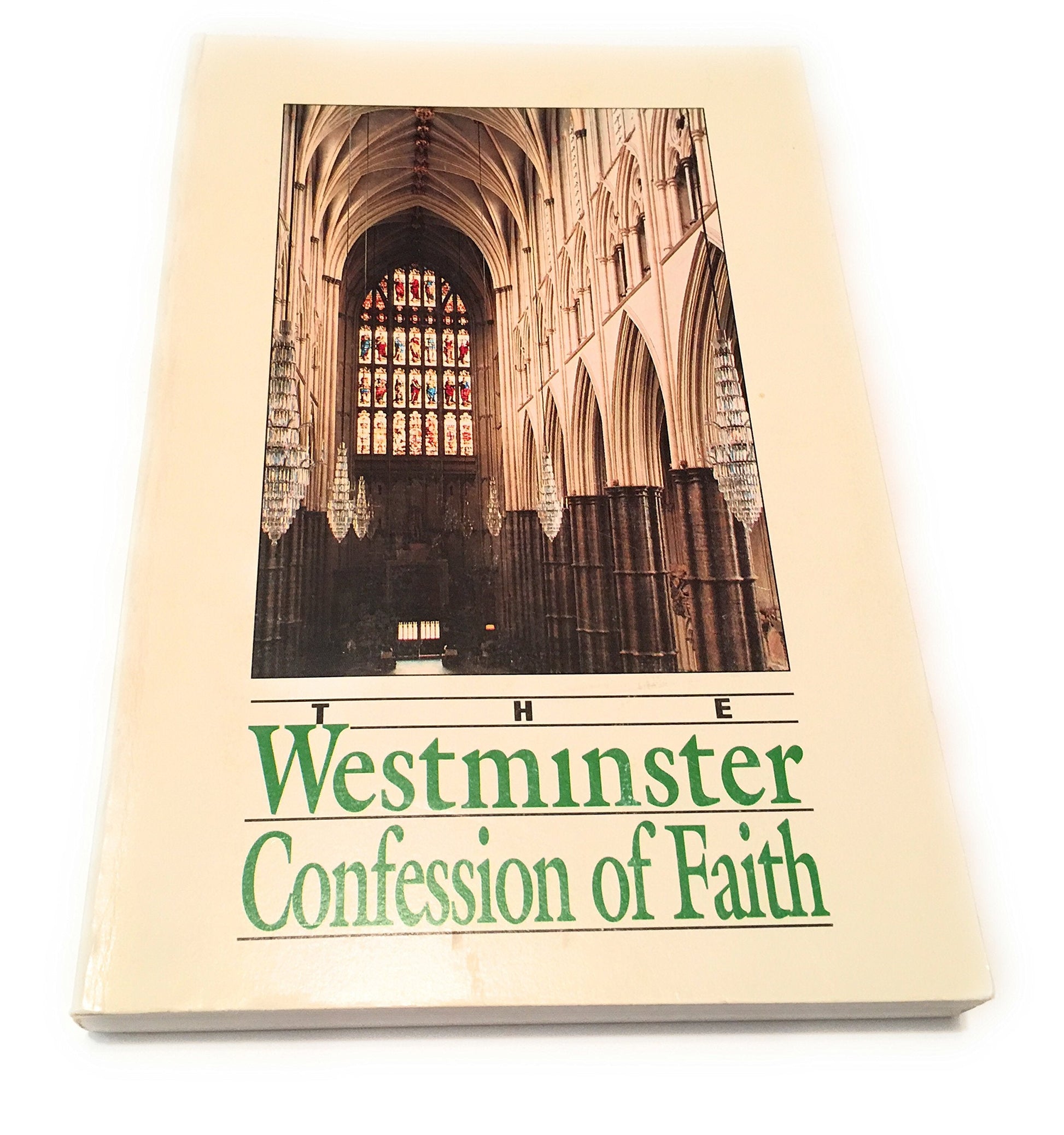 The Westminster Confession of Faith: Together with the Larger Catechism and the Shorter Catechicm with the Scripture Proofs [3rd Edition] used book depot