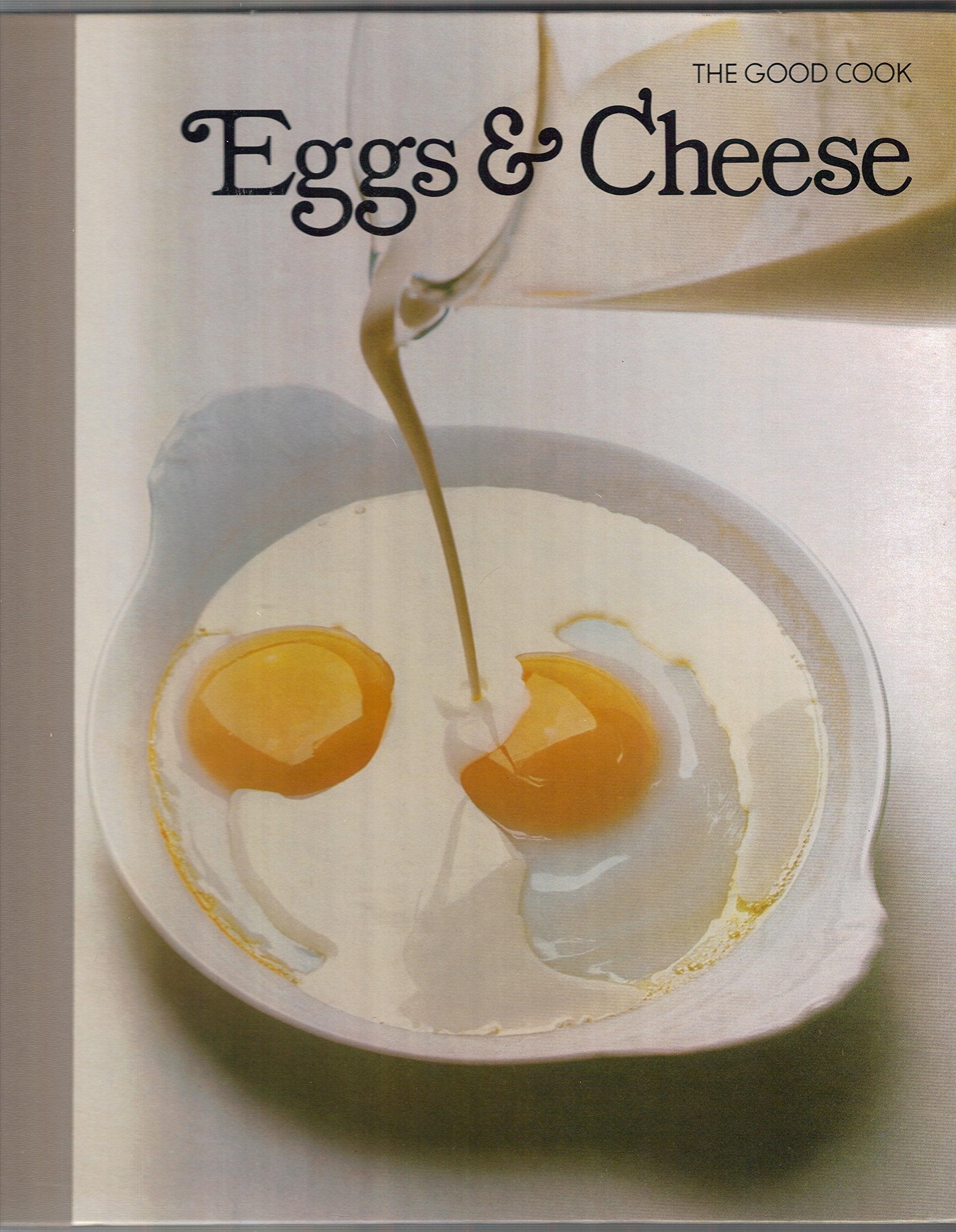 Eggs & Cheese: The Good Cook Techniques and Recipes used book depot