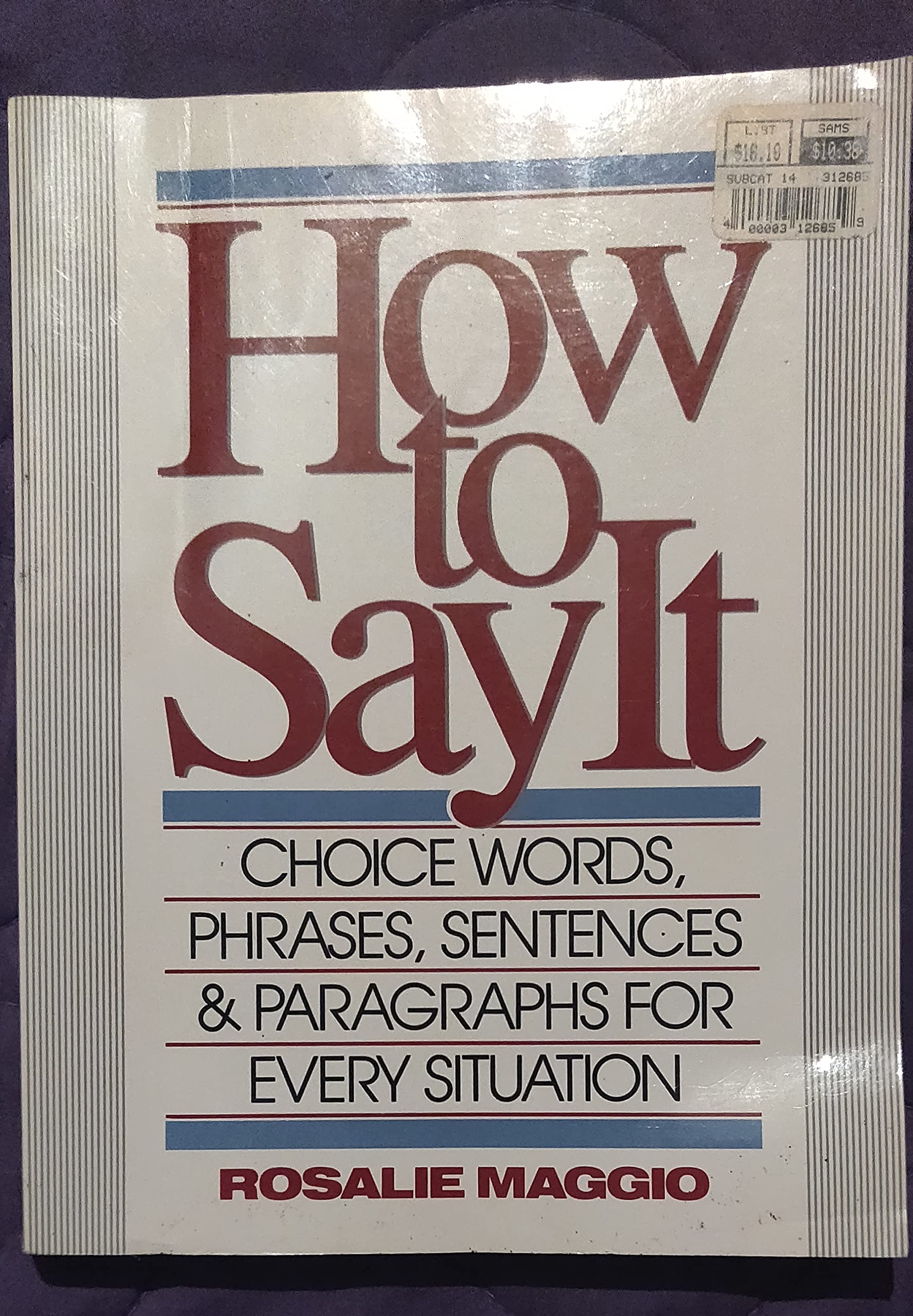 How to Say It : Choice Words, Phrases, Sentences, and Paragraphs for Every Situation
