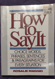 How to Say It : Choice Words, Phrases, Sentences, and Paragraphs for Every Situation