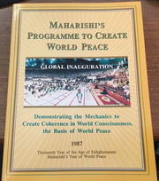Maharishi's Programme to Create World Peace: Global Inauguration: Demonstrating the Mechanics to Create Coherence in World Consciousness, the Basics of World Peace used book depot