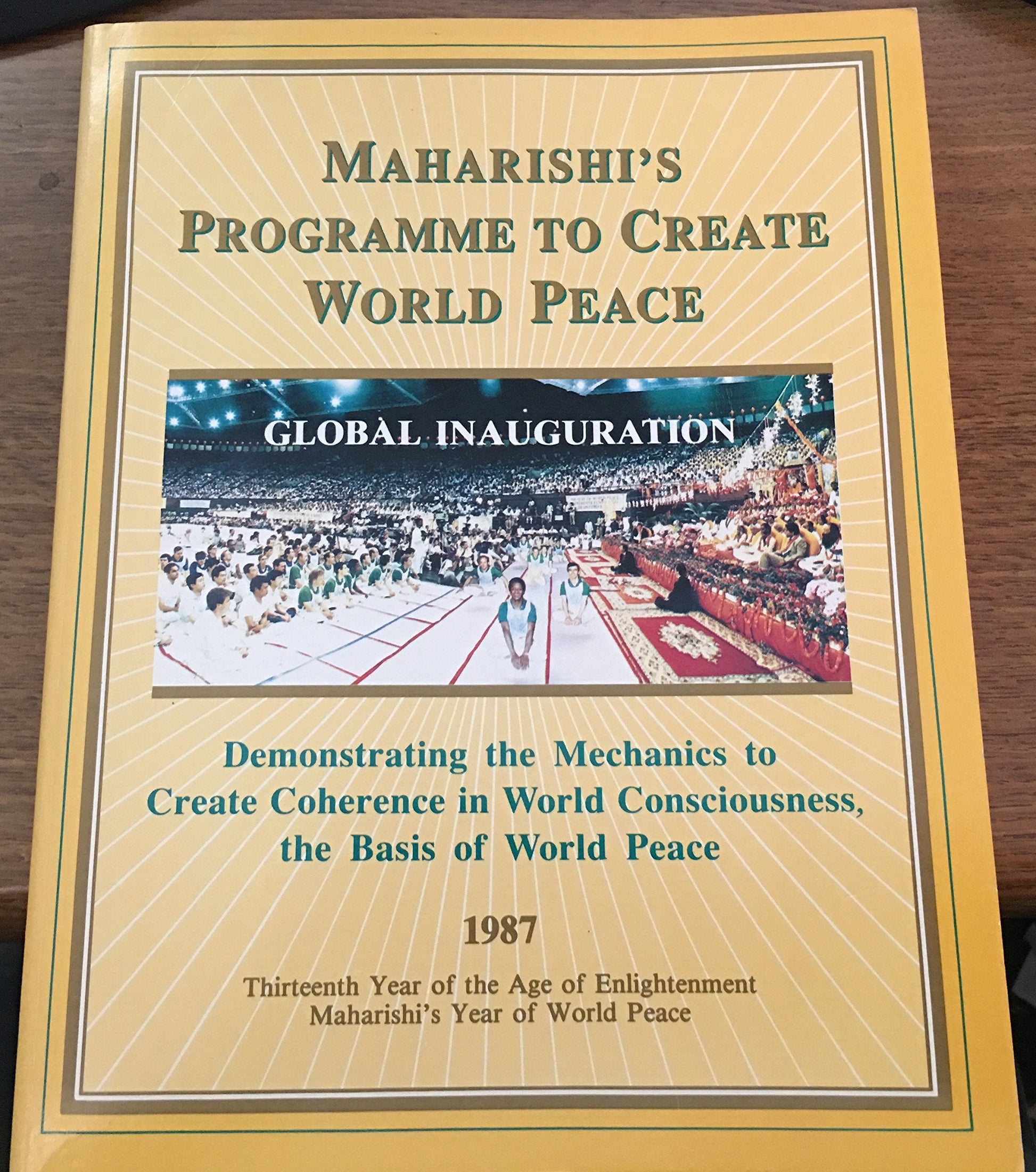 Maharishi's Programme to Create World Peace: Global Inauguration: Demonstrating the Mechanics to Create Coherence in World Consciousness, the Basics of World Peace used book depot