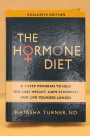 Hormone Diet, The: A 3-Step Program to Help You Lose Weight, Gain Strength, and Live Younger Longer by Turner, Natasha (2010) Hardcover used book depot