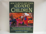 How to Reach and Teach ADD/ADHD Children: Practical Techniques, Strategies, and Interventions for Helping Children with Attention Problems and Hyperactivity (J-B Ed: Reach and Teach) used book depot