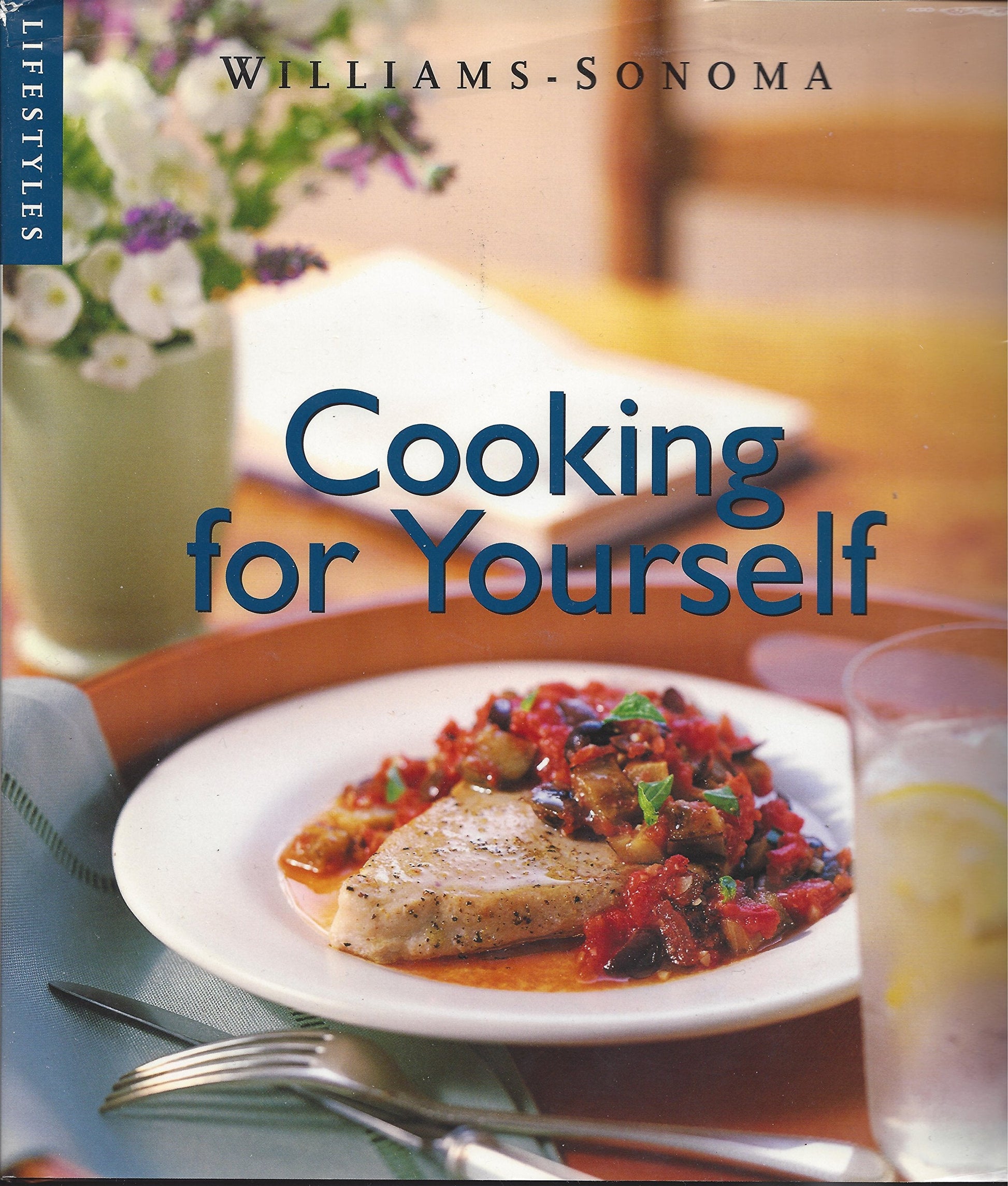 Cooking for Yourself (Williams-Sonoma Lifestyles , Vol 12, No 20) used book depot